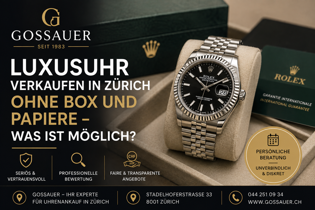 Luxusuhr verkaufen in Zürich ohne Box und Papiere – Was ist möglich?